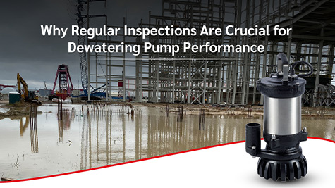 Why Regular Inspections Are Crucial for Dewatering Pump Performance