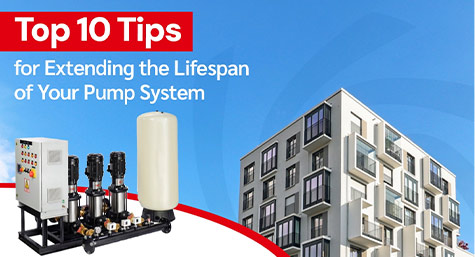 Top 10 Tips for Extending the Lifespan of Your Pump System